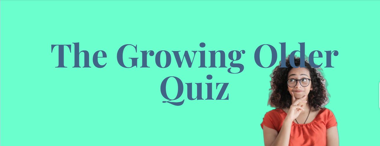 The Growing Older Quiz (shows women rubbing her chin thinking)