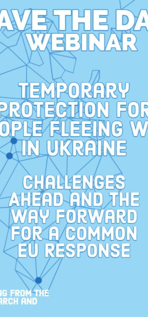 Temporary Protection for People Fleeing War in Ukraine: Challenges Ahead and the Way Forward for a Common EU Response 